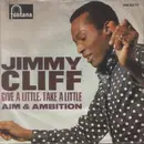 7inch Vinyl Single - Jimmy Cliff - Give A Little, Take A Little