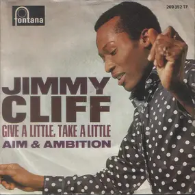 Jimmy Cliff - Give A Little, Take A Little