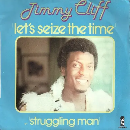Jimmy Cliff - Let's Seize The Time / Struggling Man