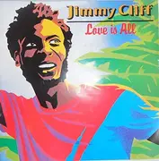 7inch Vinyl Single - Jimmy Cliff - Love Is All