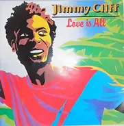 Jimmy Cliff - Love Is All