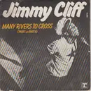 7inch Vinyl Single - Jimmy Cliff - Many Rivers To Cross (Part I And Part II)