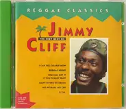 Jimmy Cliff - Reggae Classics - The Very Best Of Jimmy Cliff