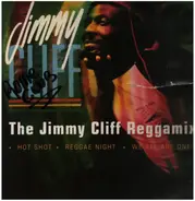 Jimmy Cliff - The Jimmy Cliff Reggamix