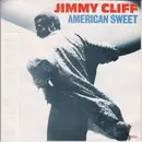 7inch Vinyl Single - Jimmy Cliff - American Sweet