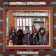 Jimmy Crowley & Stokers Lodge - Camp House Ballads