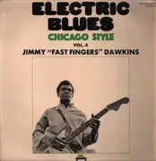 LP - Jimmy Dawkins - Electric Blues Chicago Style Vol. 4 Jimmy 'Fast Fingers' Dawkins