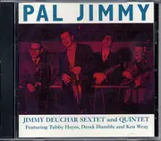 CD - Jimmy Deuchar Sextet And Jimmy Deuchar Quintet Featuring Tubby Hayes , Derek Humble And Ken Wray - Pal Jimmy
