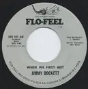 7inch Vinyl Single - Jimmy Dockett - When We First Met / Count Your Blessings, And Move On