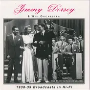Jimmy Dorsey And His Orchestra , Featuring Bob Eberly & Helen O'Connell - 1938-39 Broadcasts In Hi-Fi