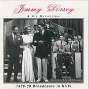 CD - Jimmy Dorsey And His Orchestra , Featuring Bob Eberly & Helen O'Connell - 1938-39 Broadcasts In Hi-Fi