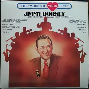Jimmy Dorsey - The 'Music Of Your Life'