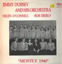 LP - Jimmy Dorsey And His Orchestra , Helen O'Connell , Bob Eberly - Mostly 1940 - Mono