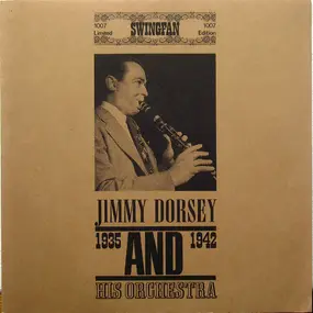 Jimmy Dorsey - Jimmy Dorsey And His Orchestra 1935 - 1942