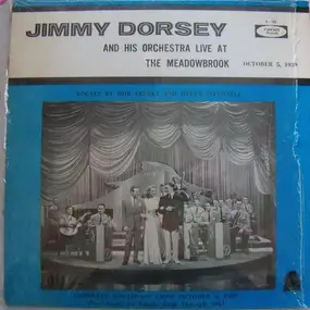 Jimmy Dorsey & His Orchestra - Live At The Meadowbrook October 5, 1939