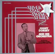 LP - Jimmy Dorsey And His Orchestra - Silver Star Swing Series Present Jimmy Dorsey And His Orchestra