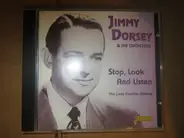 Jimmy Dorsey And His Orchestra - Stop, Look And Listen: The Less Familiar Dorsey