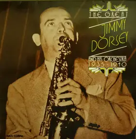 Jimmy Dorsey - The Great Jimmy Dorsey And His Orchestra 1935 - 1940