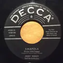 7inch Vinyl Single - Jimmy Dorsey And His Orchestra - Amapola (Pretty Little Poppy) / Maria Elena - Label Variation
