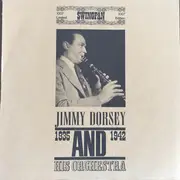 LP - Jimmy Dorsey And His Orchestra - Jimmy Dorsey And His Orchestra 1935 - 1942