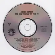 CD - Jimmy Dorsey And His Orchestra - The Uncollected Jimmy Dorsey 1939 - 1940