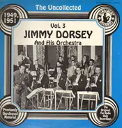 Jimmy Dorsey And His Orchestra - The Uncollected Jimmy Dorsey And His Orchestra Vol. 3, 1949, 1951