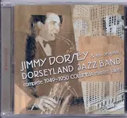 CD - Jimmy Dorsey And His Original 'Dorseyland' Jazz Band - Complete 1949-1950 Columbia Master Takes