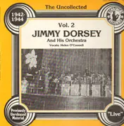 LP - Jimmy Dorsey & His Orchestra - The Uncollected Vol. 2 - 1942-44