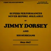 LP - Jimmy Dorsey - Jimmy Dorsey And His Musicians 1944-1947