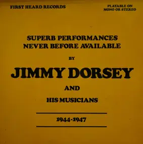 Jimmy Dorsey - Jimmy Dorsey And His Musicians 1944-1947