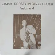 LP - Jimmy Dorsey - Jimmy Dorsey In Disco Order, Volume 4
