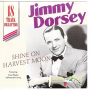 CD - Jimmy Dorsey - Shine On Harvest Moon