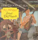 LP - Jimmy Driftwood - Driftwood At Sea--Sea Shanties By Jimmie Driftwood