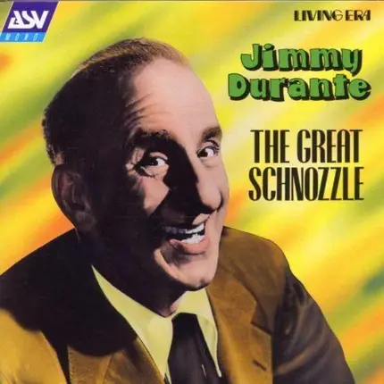 Jimmy Durante - The Great Schnozzle