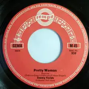 7inch Vinyl Single - Jimmy Fields / Bobby Stern - Pretty Woman / Das Ist Die Frage Aller Fragen - Mono