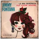 7inch Vinyl Single - Jimmy Fontana - La Mia Serenata / Per Vivere Insieme