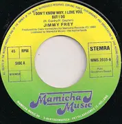 7inch Vinyl Single - Jimmy Frey - I Don't Know Why I Love You, But I Do