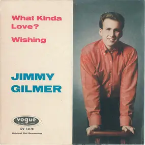 Jimmy Gilmer - What Kinda Love? / Wishing