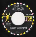 7inch Vinyl Single - Jimmy Gilreath - Blue Is My Color / Keep Her Out Of Sight