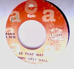 Jimmy Gray Hall - Be That Way