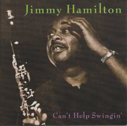 Jimmy Hamilton - Can't Help Swingin'