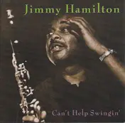 Jimmy Hamilton - Can't Help Swingin'