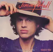 Jimmy Hall - Touch You