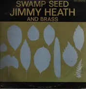 Jimmy Heath And Brass - Swamp Seed