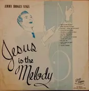 Jimmy Hodges - Jesus Is The Melody