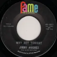 Jimmy Hughes - Why Not Tonight / I'm A Man Of Action