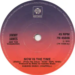 Jimmy James & the Vagabonds - Now Is The Time / Want You So Much