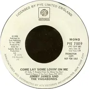 Jimmy James & The Vagabonds - Come Lay Some Lovin' On Me