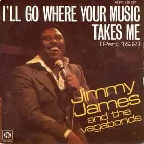 Jimmy James & the Vagabonds - I'll Go Where Your Music Takes Me (Part 1&2)