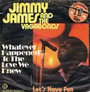 7inch Vinyl Single - Jimmy James & The Vagabonds - Whatever Happened To The Love We Knew